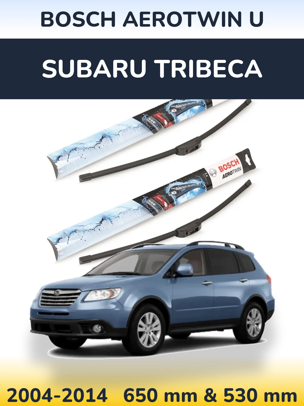 Sada předních stěračů BOSCH AeroTwin U 650 a 530 mm pro Subaru Tribeca 2004-2014
