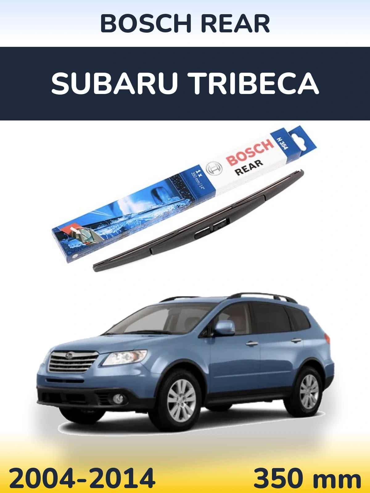 Zadní stěrač BOSCH Rear 350 mm pro Subaru Tribeca 2004-2014