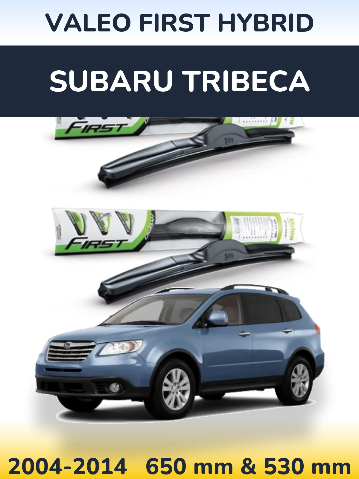 Sada předních stěračů Valeo First Hybrid 650 a 530 mm pro Subaru Tribeca 2004-2014