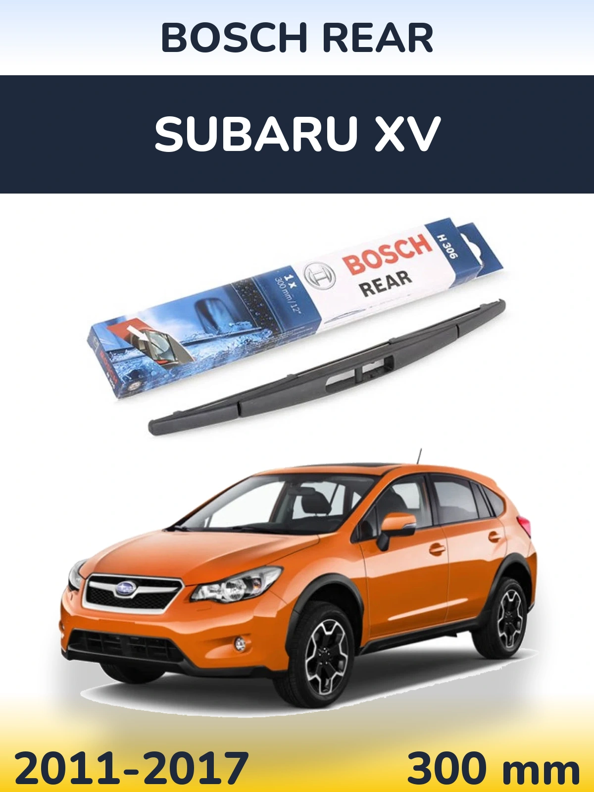 Задня щітка BOSCH Rear 300 мм для Subaru XV 2011-2017