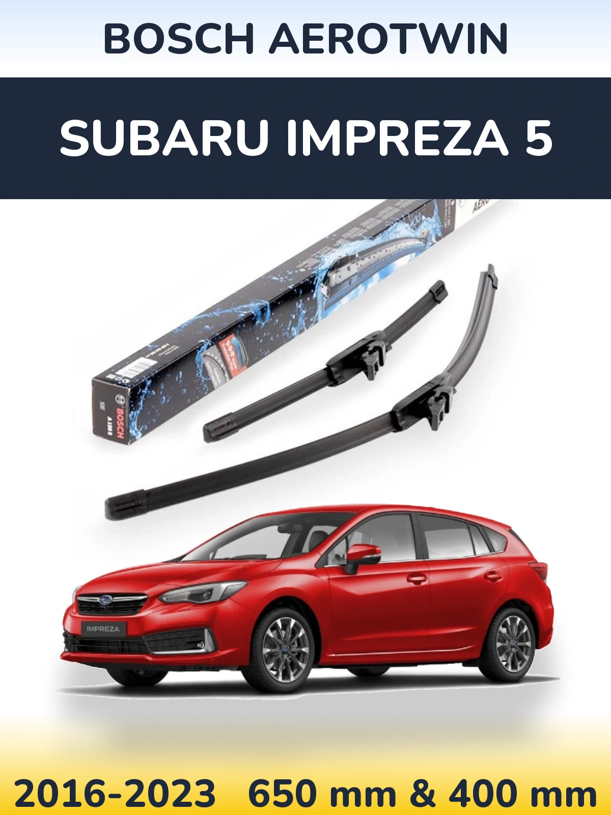 Sada předních stěračů BOSCH AeroTwin 650 a 400 mm pro Subaru Impreza 5 2016-2023