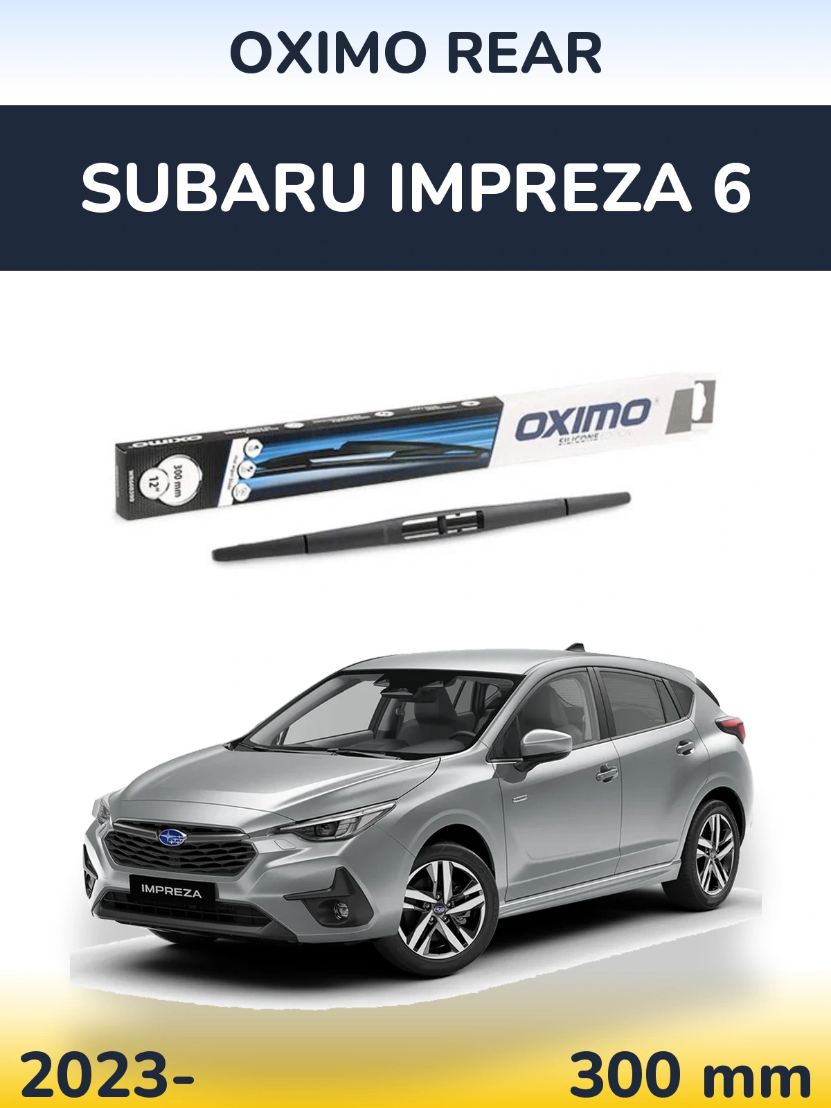 Zadní stěrač Oximo Rear 300 mm pro Subaru Impreza 6 2023-2026