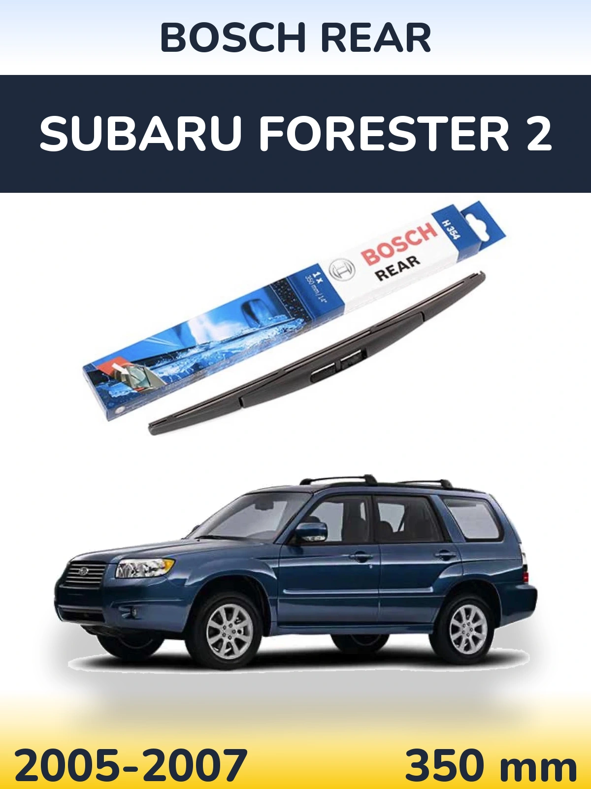 Zadní stěrač BOSCH Rear 350 mm pro Subaru Forester 2 2005-2007