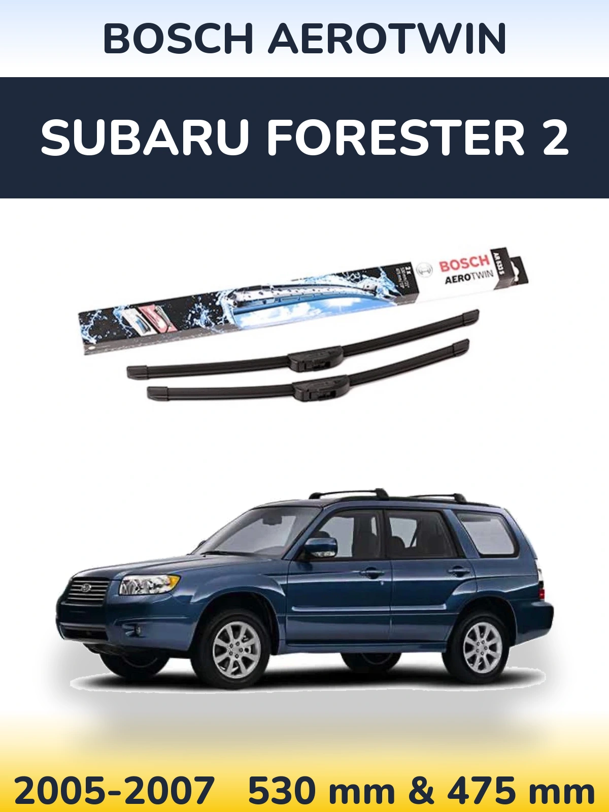 Sada předních stěračů BOSCH AeroTwin 530 a 475 mm pro Subaru Forester 2 2005-2007