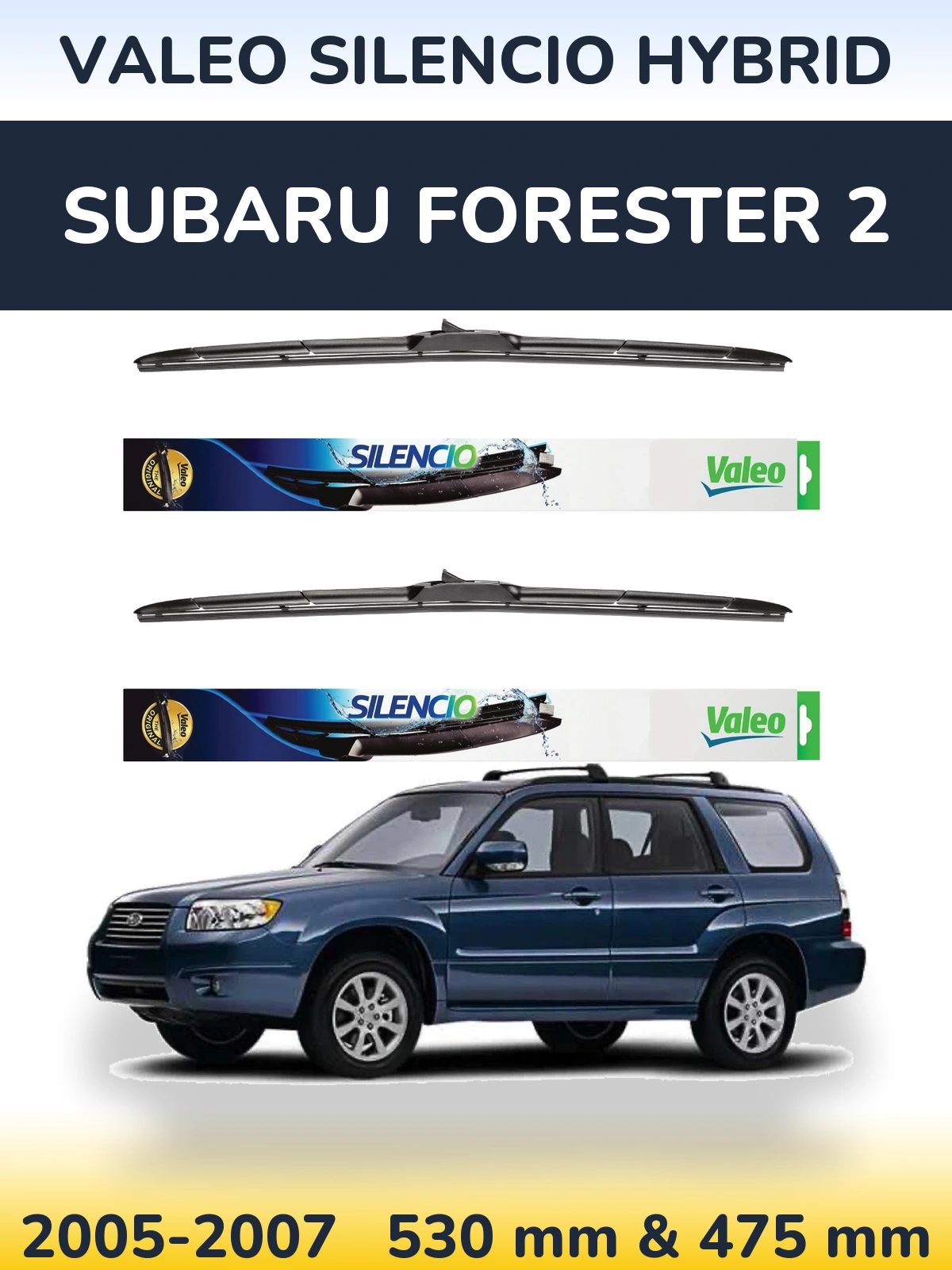 Комплект передніх щіток Valeo Silencio Hybrid 530 & 475 мм для Subaru Forester 2 2005-2007