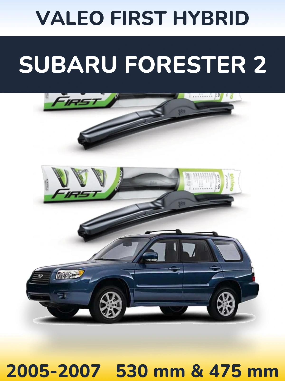 Sada předních stěračů Valeo First Hybrid 530 a 475 mm pro Subaru Forester 2 2005-2007