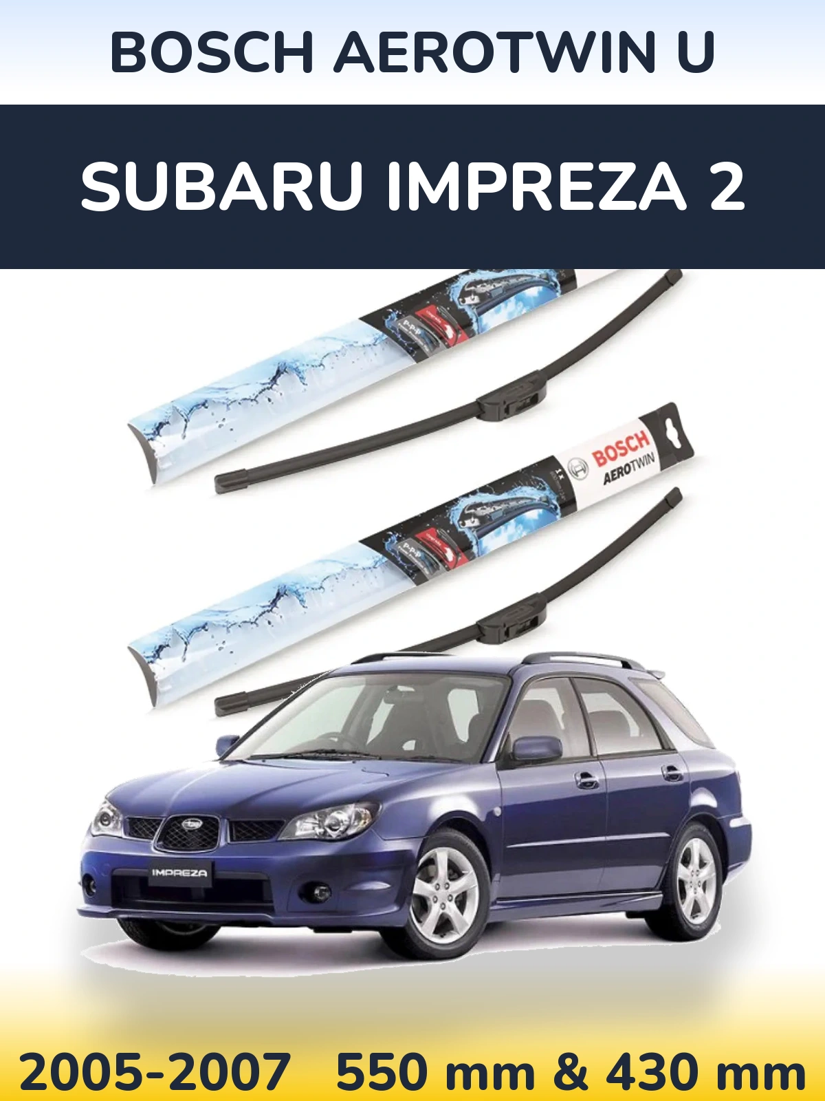 Sada předních stěračů BOSCH AeroTwin U 550 a 430 mm pro Subaru Impreza 2 2005-2007