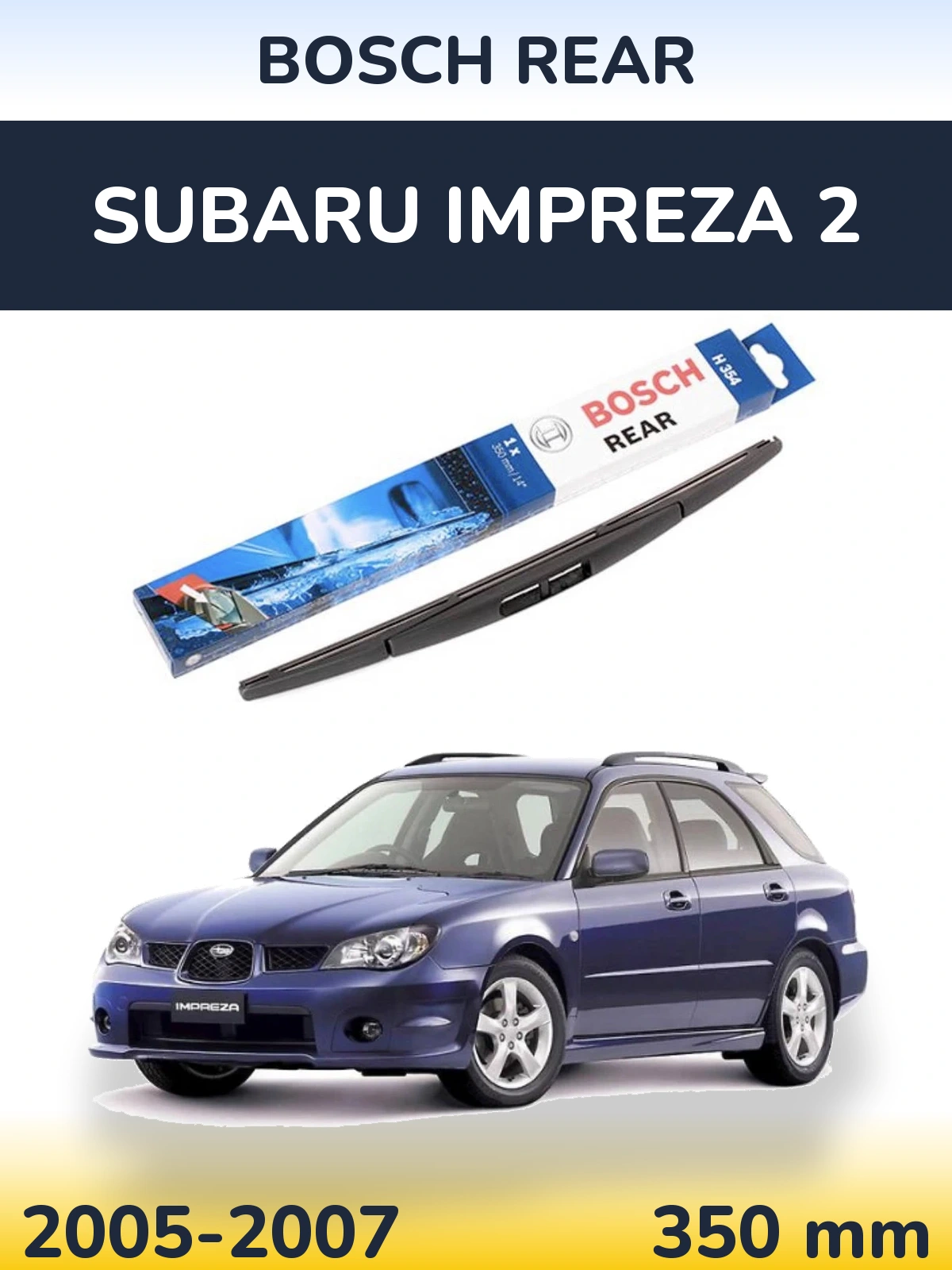 Zadní stěrač BOSCH Rear 350 mm pro Subaru Impreza 2 2005-2007
