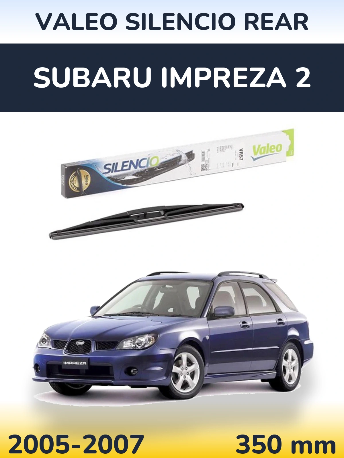 Zadní stěrač Valeo Silencio Rear 345 mm pro Subaru Impreza 2 2005-2007