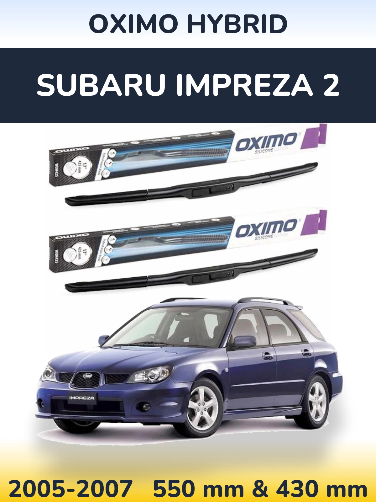 Sada předních stěračů Oximo Hybrid 550 a 430 mm pro Subaru Impreza 2 2005-2007