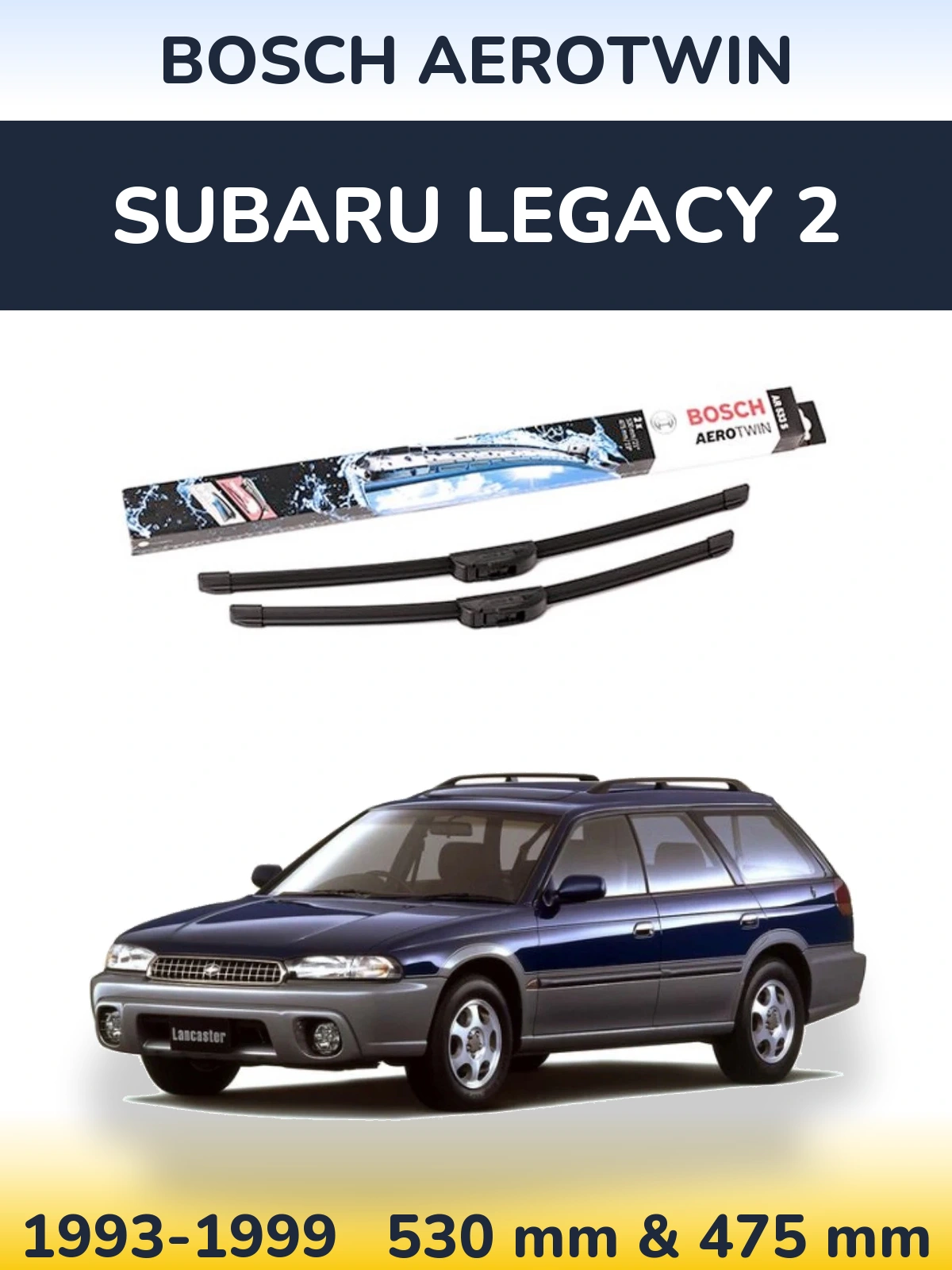 Sada předních stěračů BOSCH AeroTwin 530 a 475 mm pro Subaru Legacy 2 1993-1999