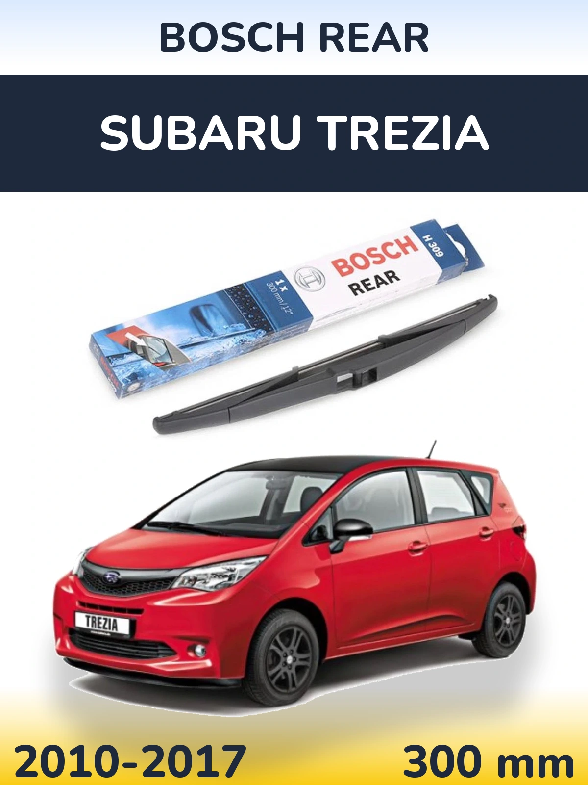 Zadní stěrač BOSCH Rear 300 mm pro Subaru Trezia 2010-2017