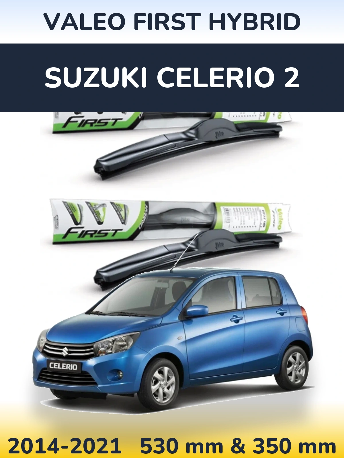Комплект передніх щіток Valeo First Hybrid 530 & 350 мм для Suzuki Celerio 2 2014-2021
