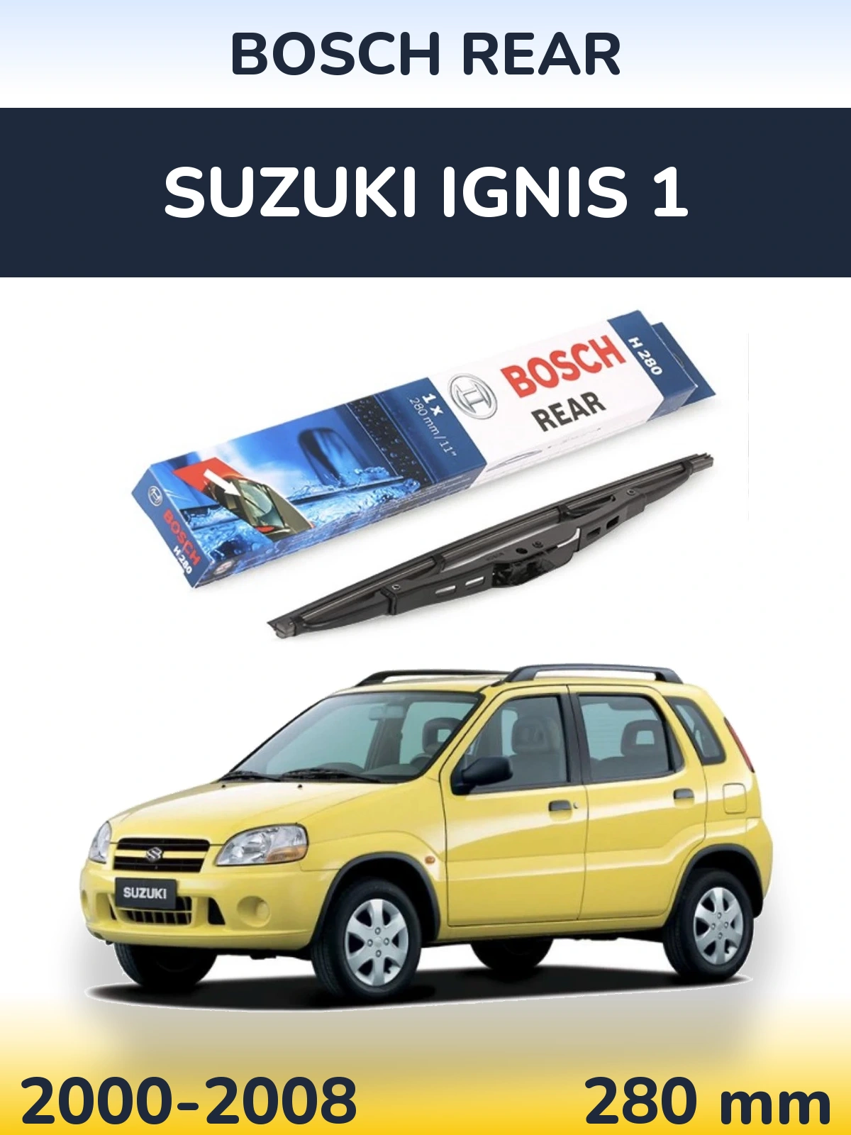 Zadní stěrač BOSCH Rear 280 mm pro Suzuki Ignis 1 2000-2008