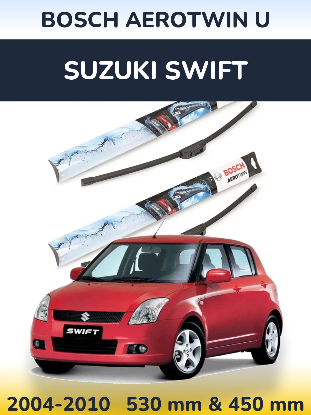 Комплект передніх щіток BOSCH AeroTwin U 530 & 450 мм для Suzuki Swift 2004-2010