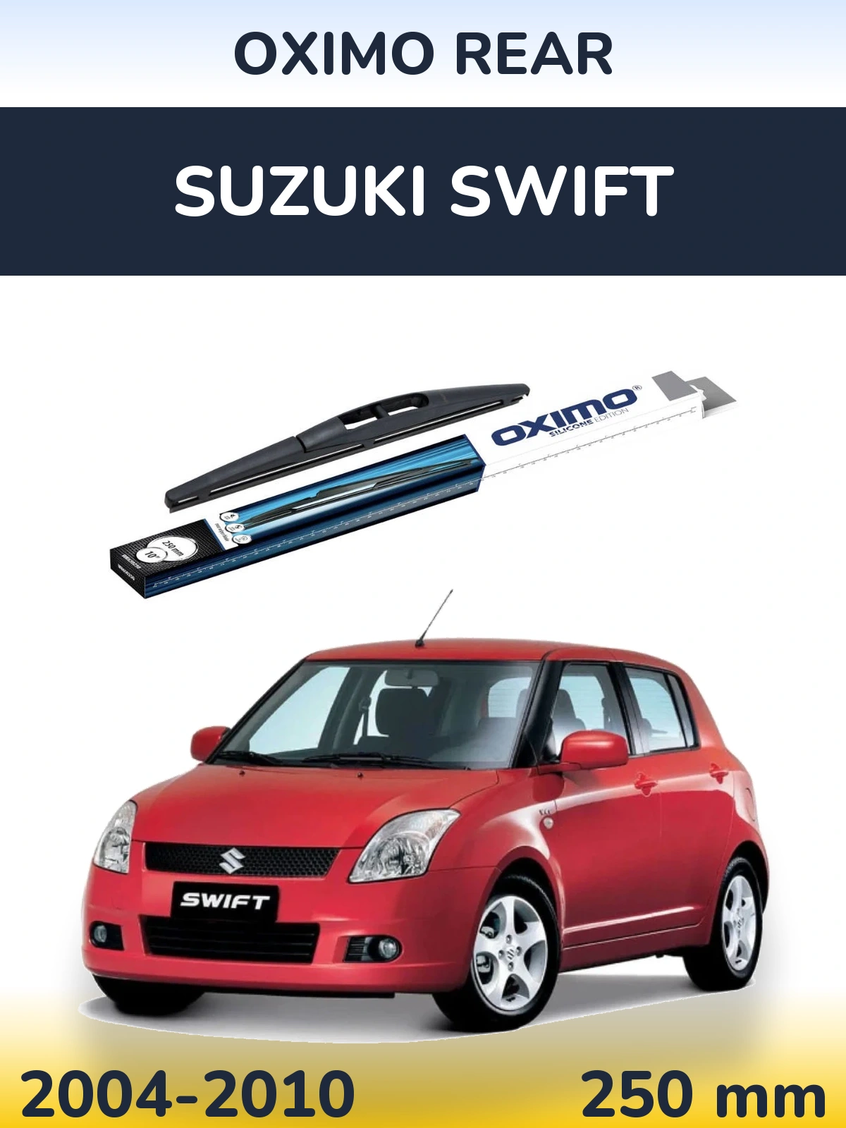 Zadní stěrač Oximo Rear 250 mm pro Suzuki Swift 2004-2010