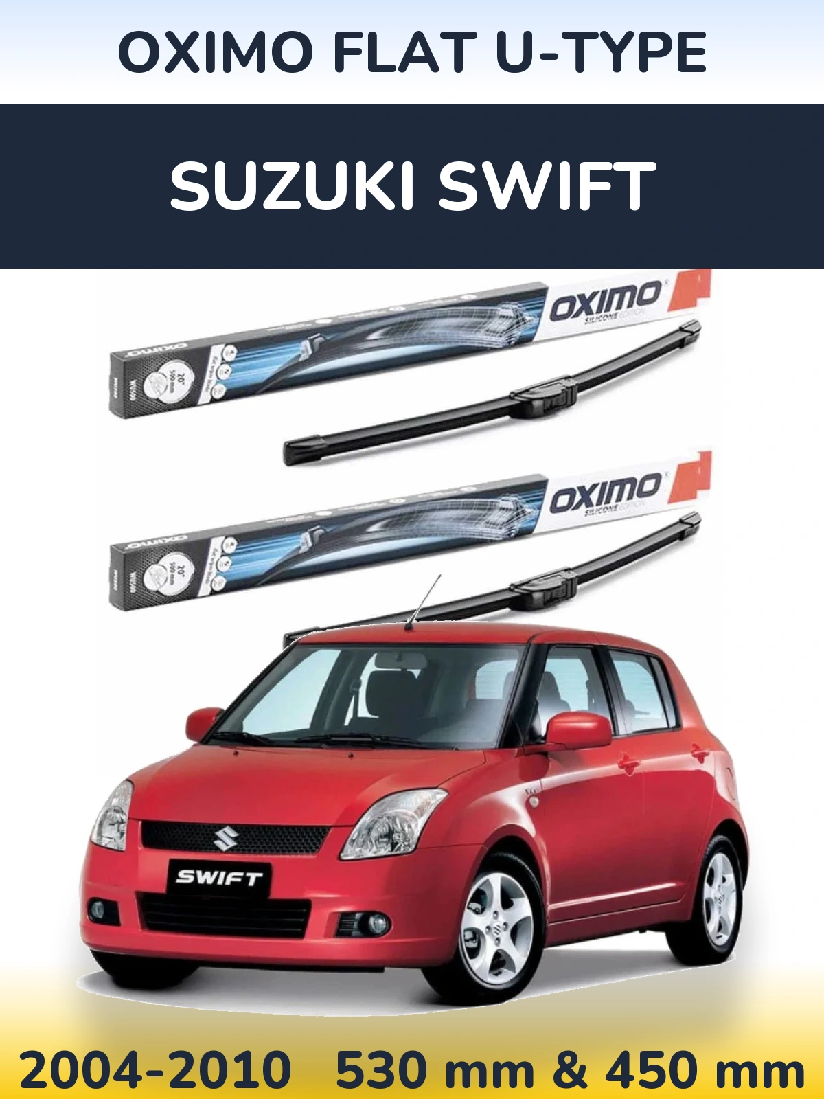 Комплект передніх щіток Oximo Flat U-type 530 & 450 мм для Suzuki Swift 2004-2010