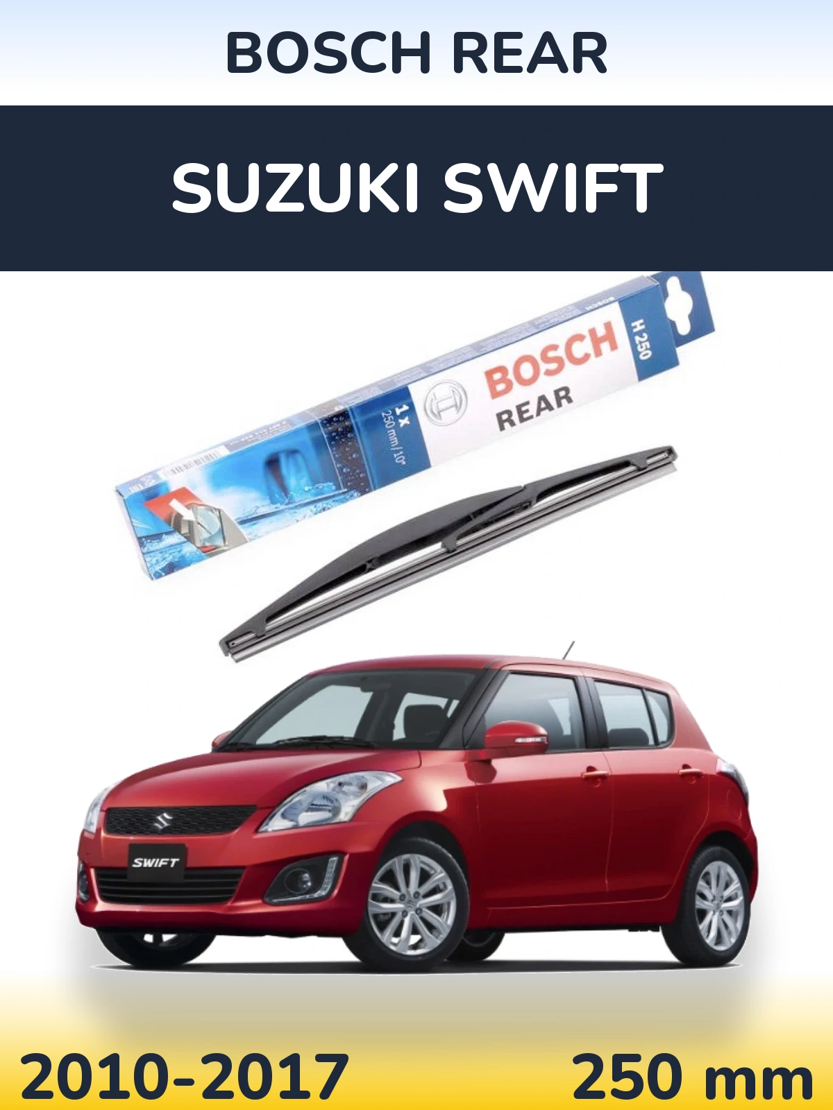 Задня щітка BOSCH Rear 250 мм для Suzuki Swift 2010-2017