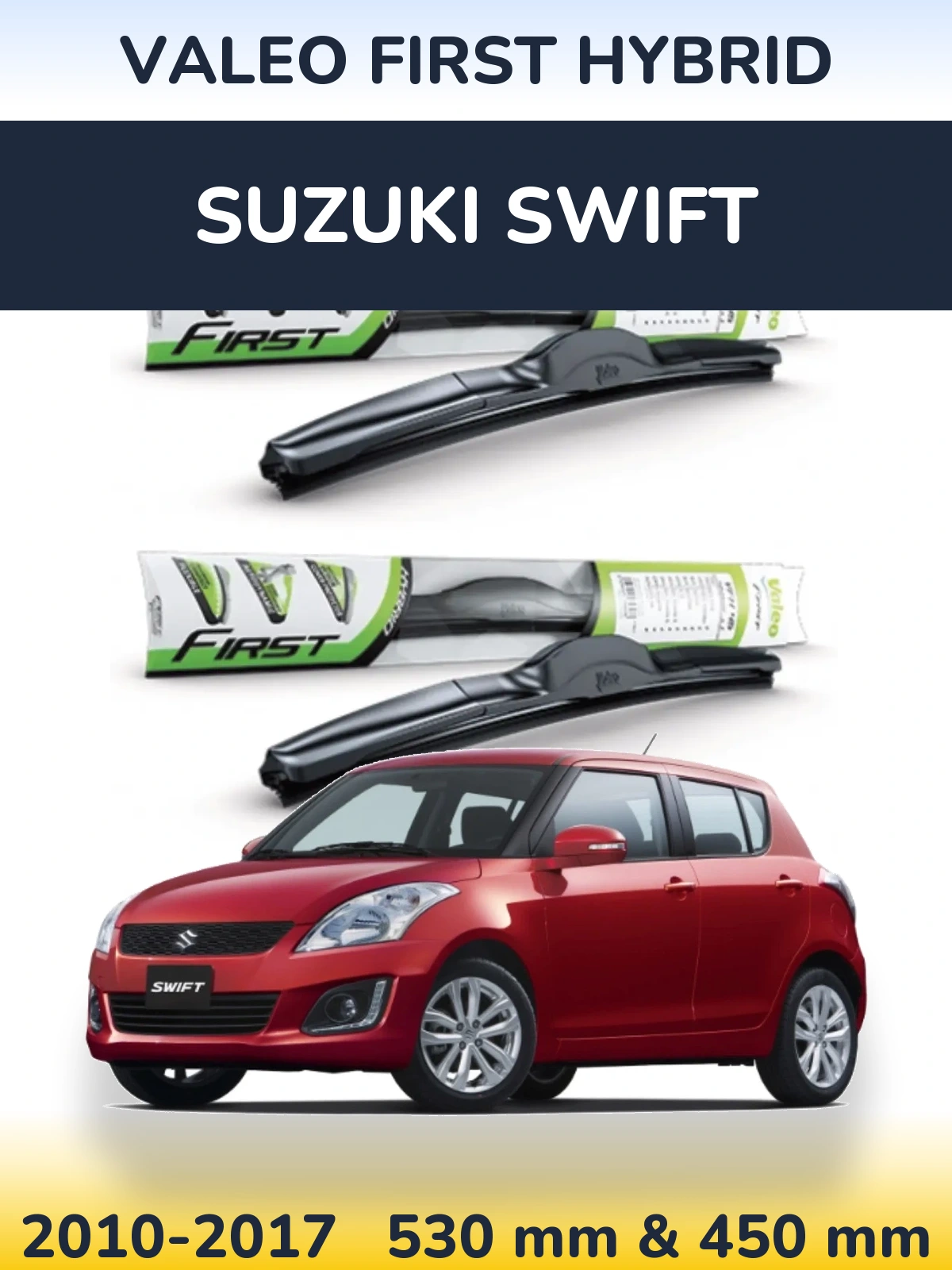 Комплект передніх щіток Valeo First Hybrid 530 & 450 мм для Suzuki Swift 2010-2017