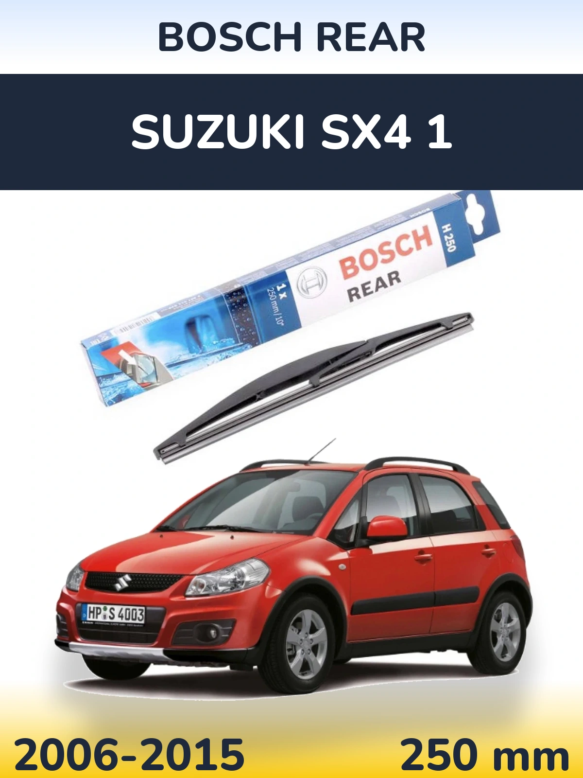 Zadní stěrač BOSCH Rear 250 mm pro Suzuki SX4 1 2006-2015