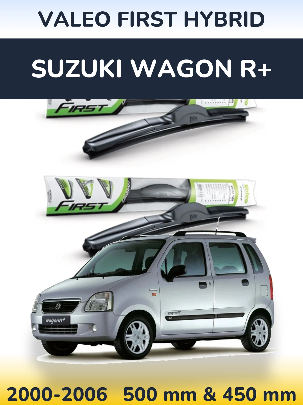 Комплект передніх щіток Valeo First Hybrid 500 & 450 мм для Suzuki Wagon R+ 2000-2006