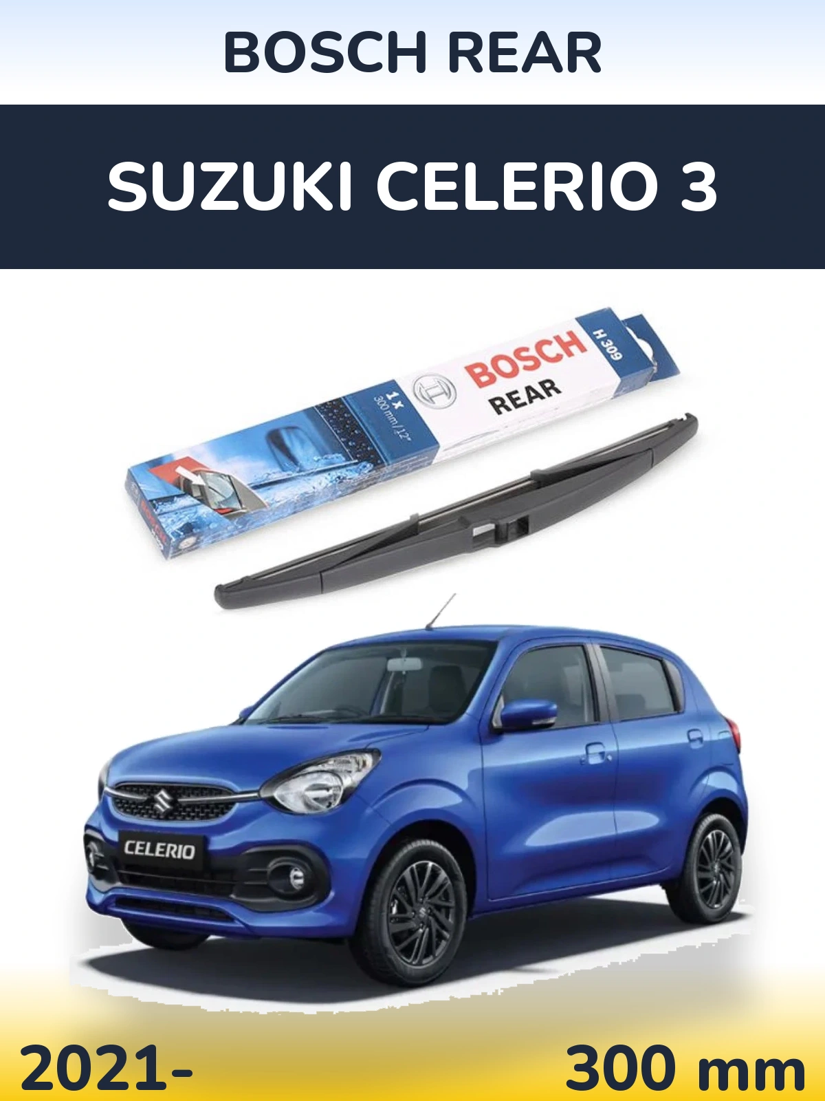 Zadní stěrač BOSCH Rear 300 mm pro Suzuki Celerio 3 2021-2026