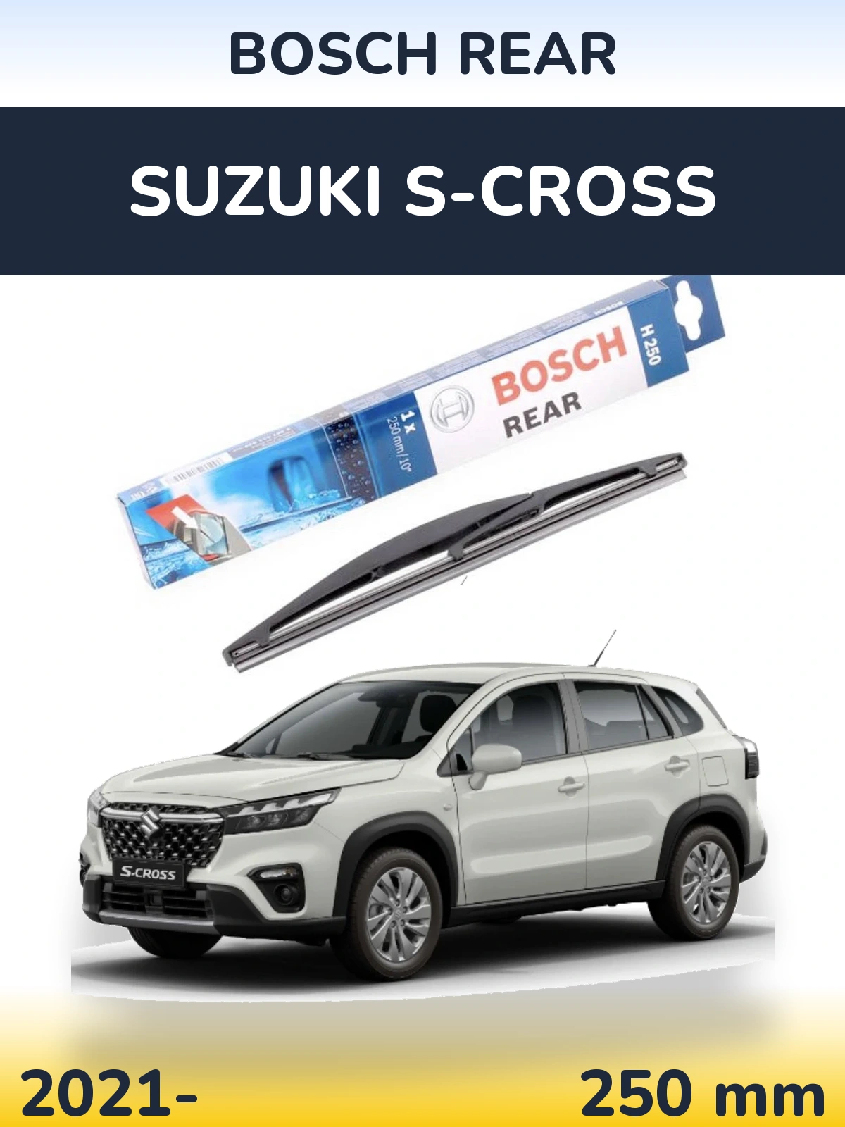 Задня щітка BOSCH Rear 250 мм для Suzuki S-Cross 2021-2026