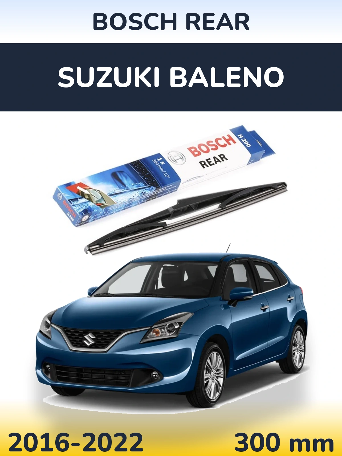 Zadní stěrač BOSCH Rear 300 mm pro Suzuki Baleno 2016-2022