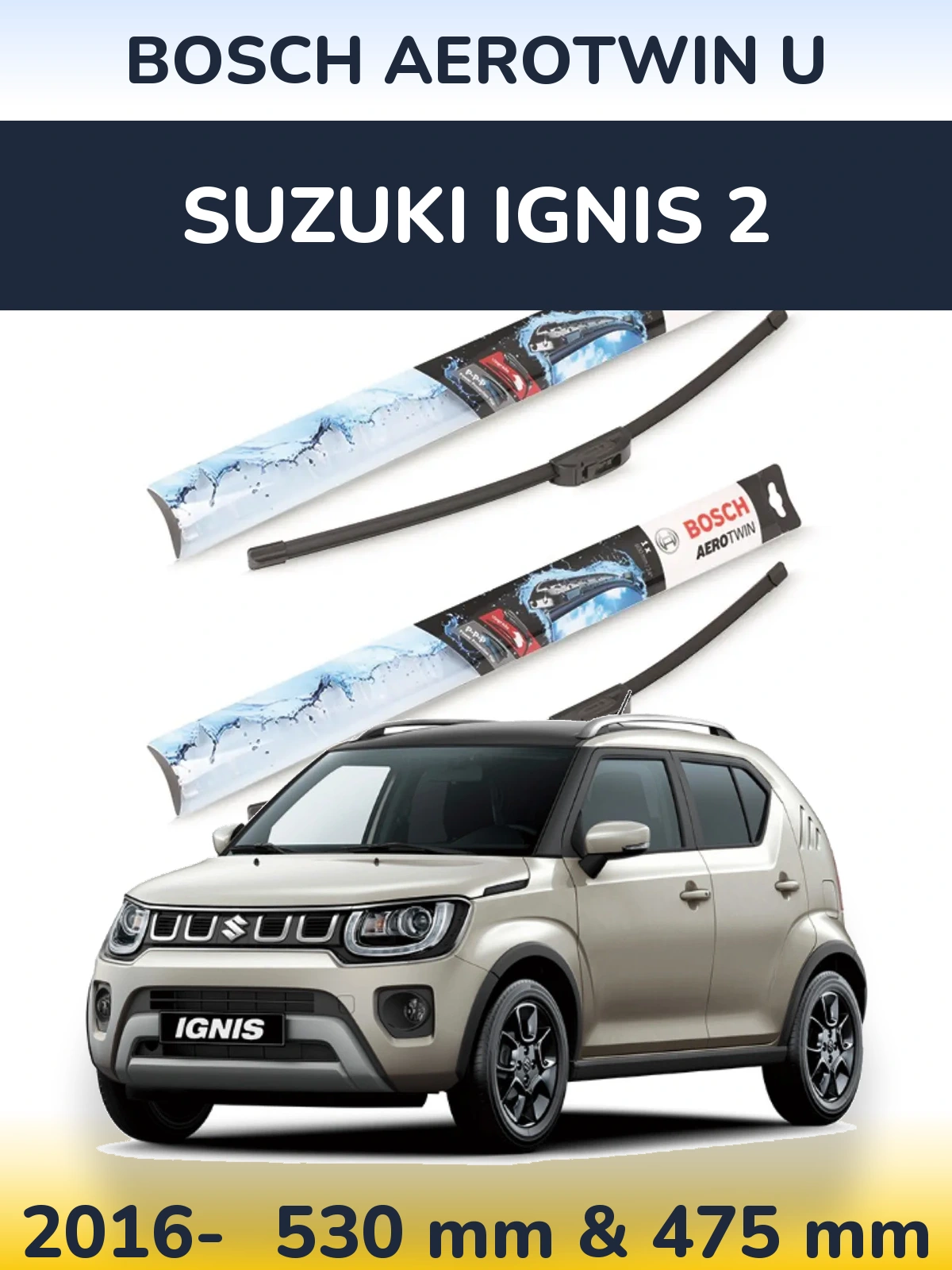 Комплект передніх щіток BOSCH AeroTwin U 530 & 475 мм для Suzuki Ignis 2 2016-2026