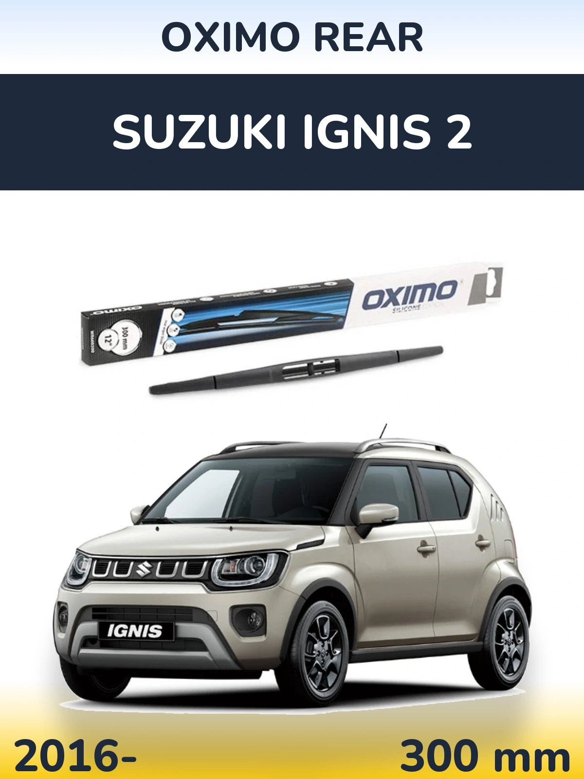 Задня щітка Oximo Rear 300 мм для Suzuki Ignis 2 2016-2026