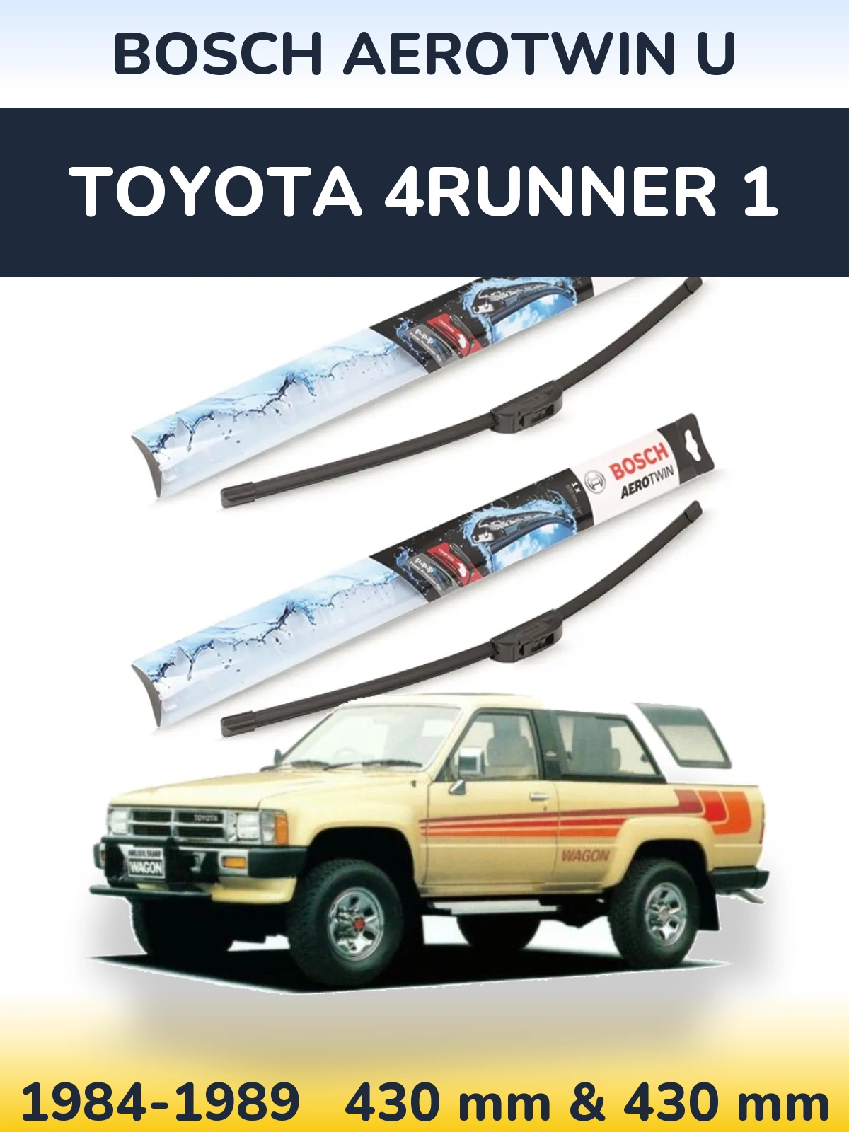 Sada předních stěračů BOSCH AeroTwin U 430 a 430 mm pro Toyota 4Runner 1 1984-1989
