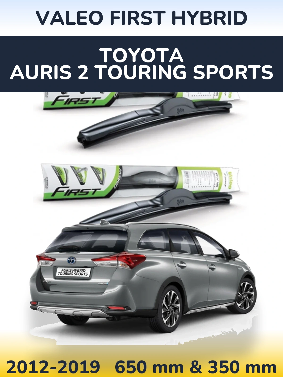 Комплект передніх щіток Valeo First Hybrid 650 & 350 мм для Toyota Auris 2 Touring Sports 2012-2019