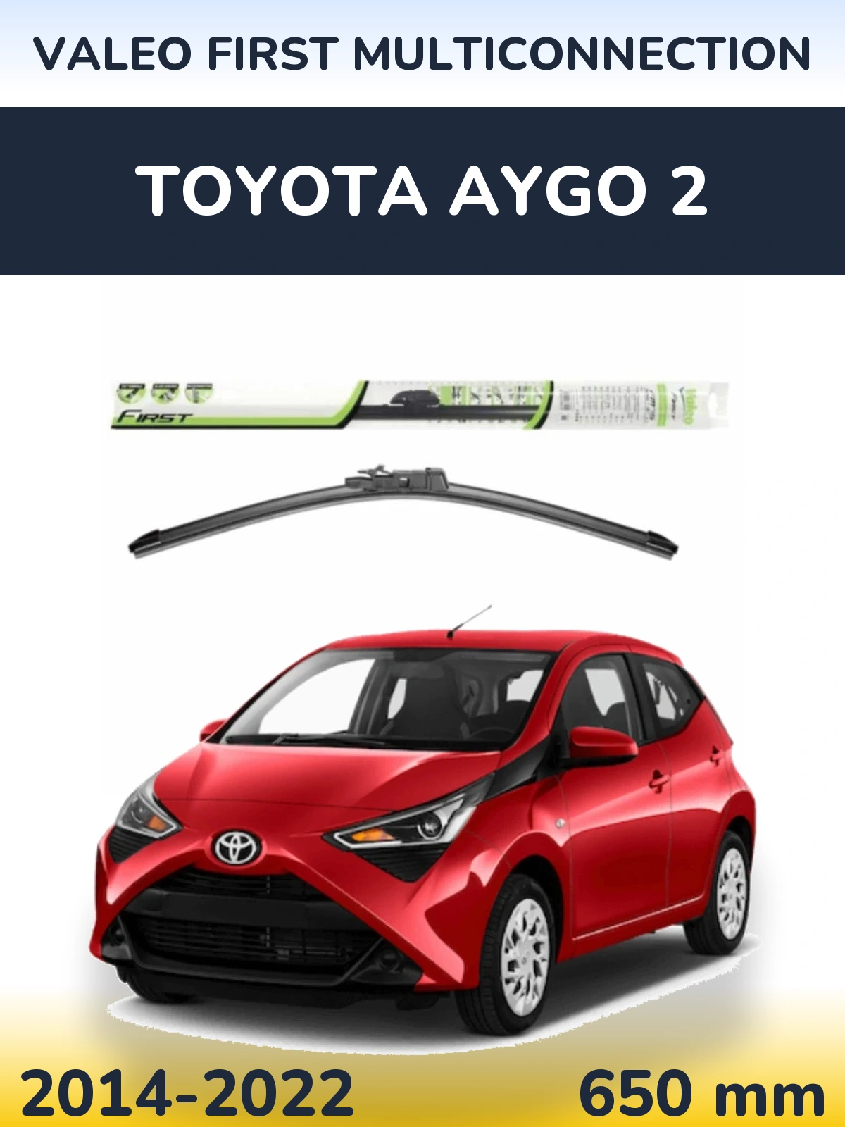 Přední stěrač Valeo First MultiConnection 650 mm pro Toyota Aygo 2 2014-2022