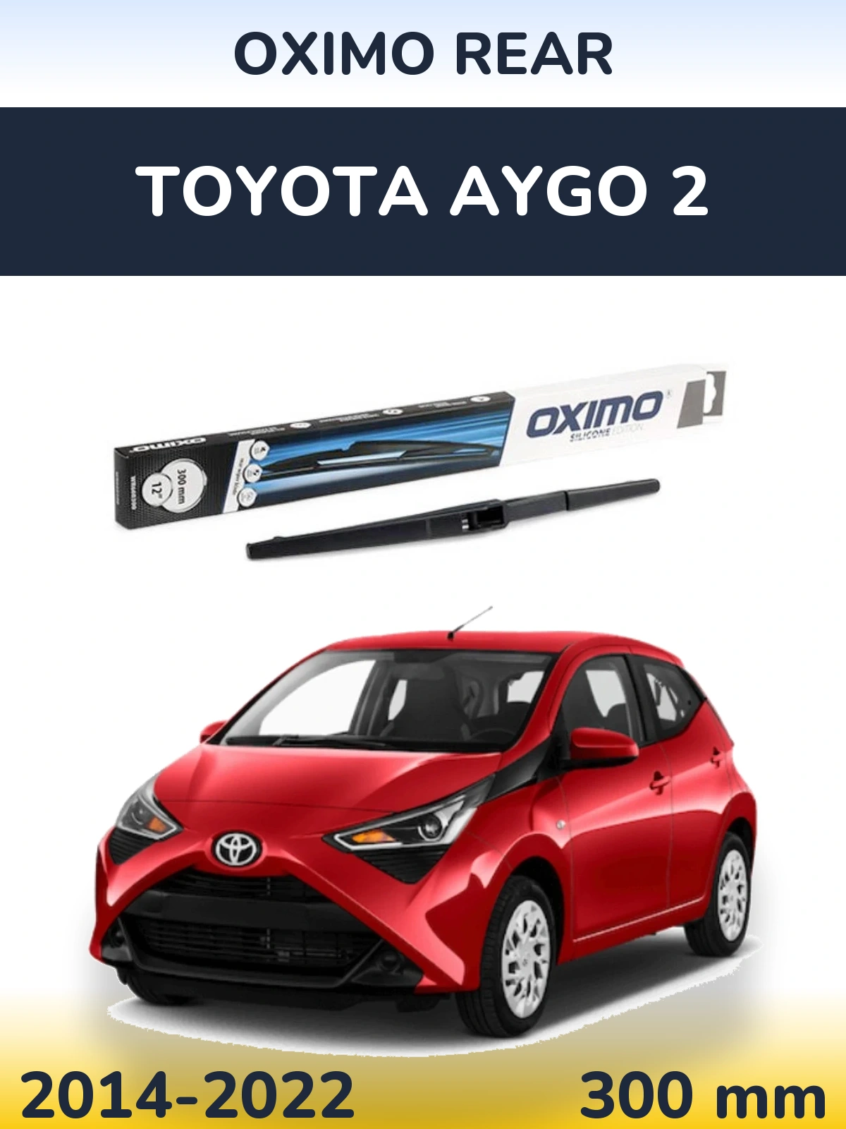 Zadní stěrač Oximo Rear 300 mm pro Toyota Aygo 2 2014-2022