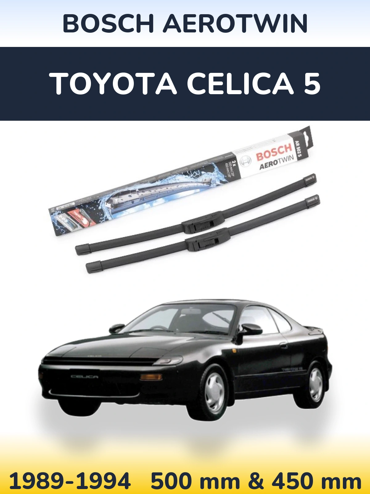 Sada předních stěračů BOSCH AeroTwin 500 a 450 mm pro Toyota Celica 5 1989-1994