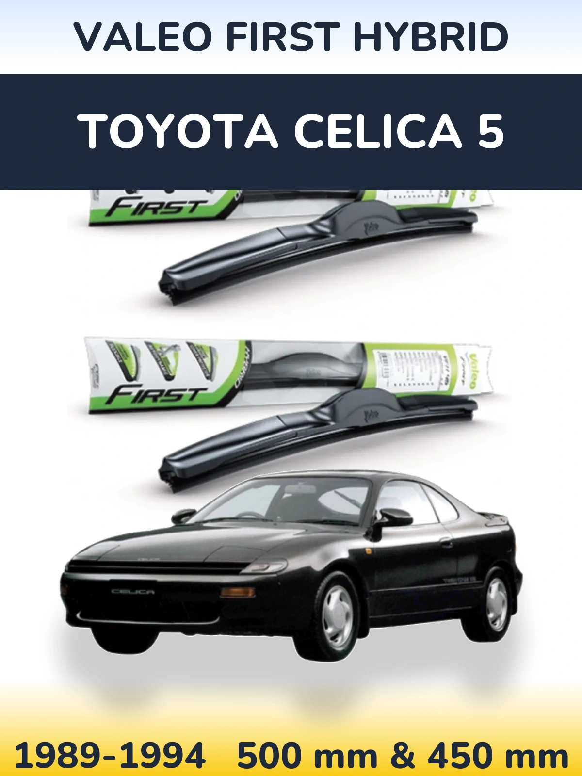 Sada předních stěračů Valeo First Hybrid 500 a 450 mm pro Toyota Celica 5 1989-1994