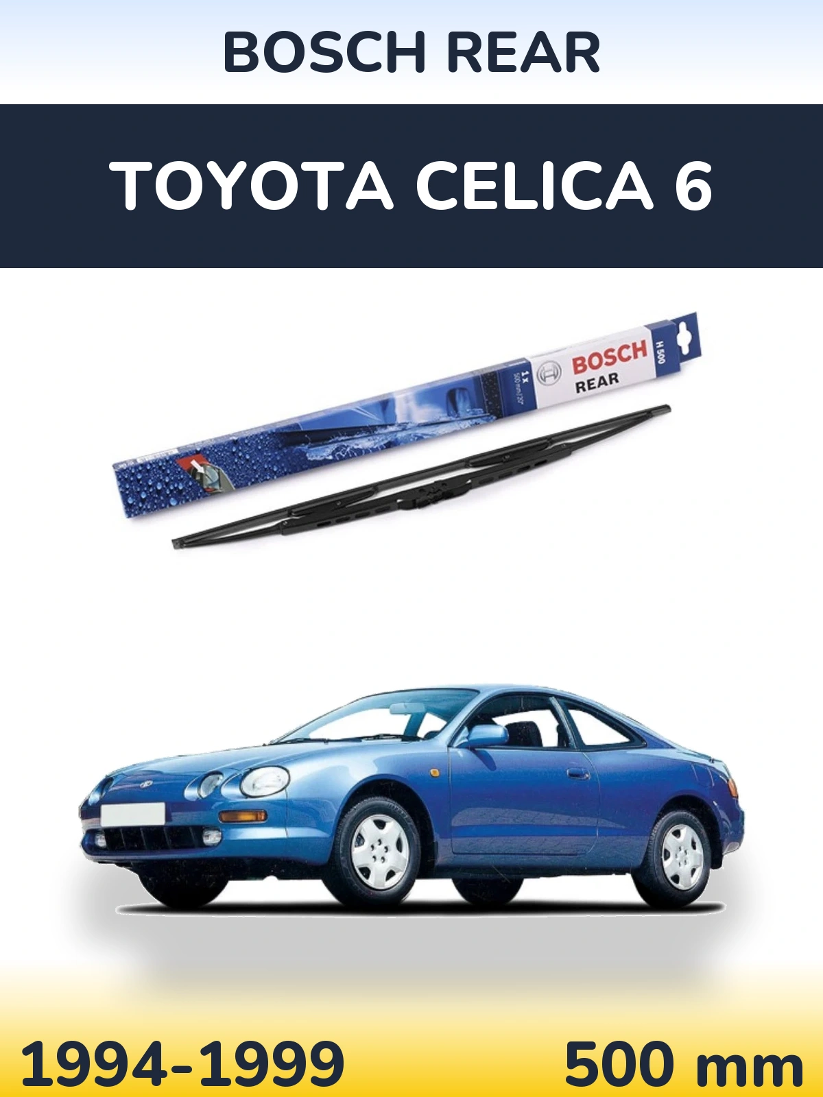 Zadní stěrač BOSCH Rear 500 mm pro Toyota Celica 6 1994-1999