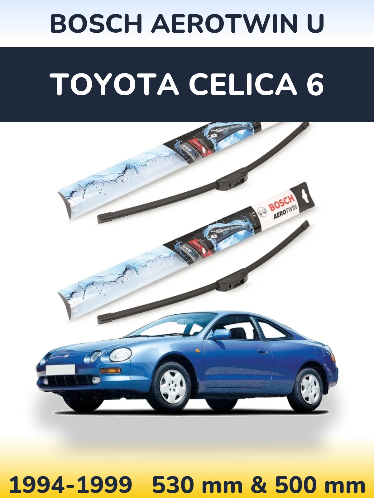 Sada předních stěračů BOSCH AeroTwin U 530 a 500 mm pro Toyota Celica 6 1994-1999