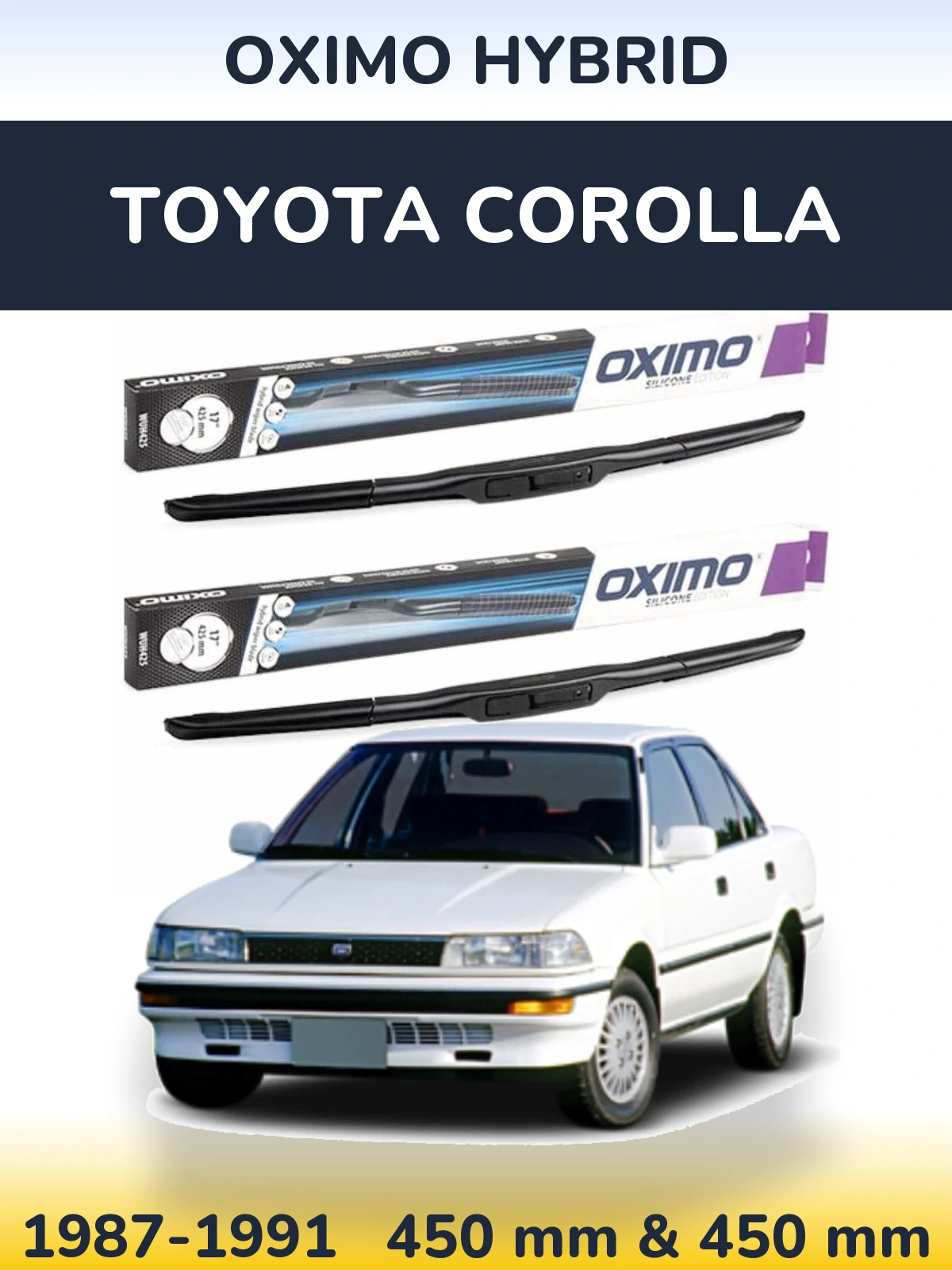 Комплект передніх щіток Oximo Hybrid 450 & 450 мм для Toyota Corolla 1987-1991