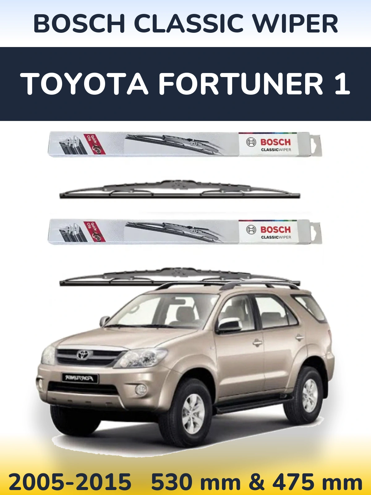 Комплект передніх щіток BOSCH Classic Wiper 530 & 475 мм для Toyota Fortuner 1 2005-2015
