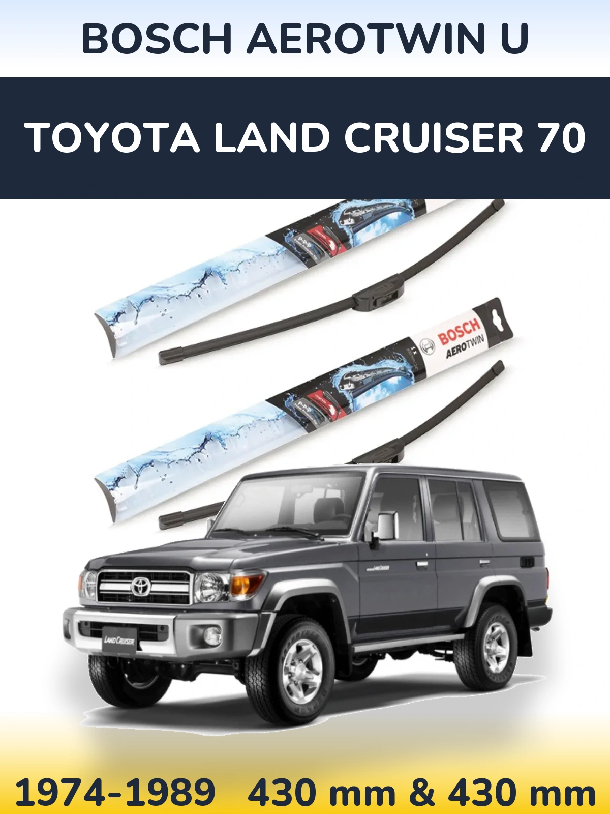 Sada předních stěračů BOSCH AeroTwin U 430 a 430 mm pro Toyota Land Cruiser 70 1974-1989