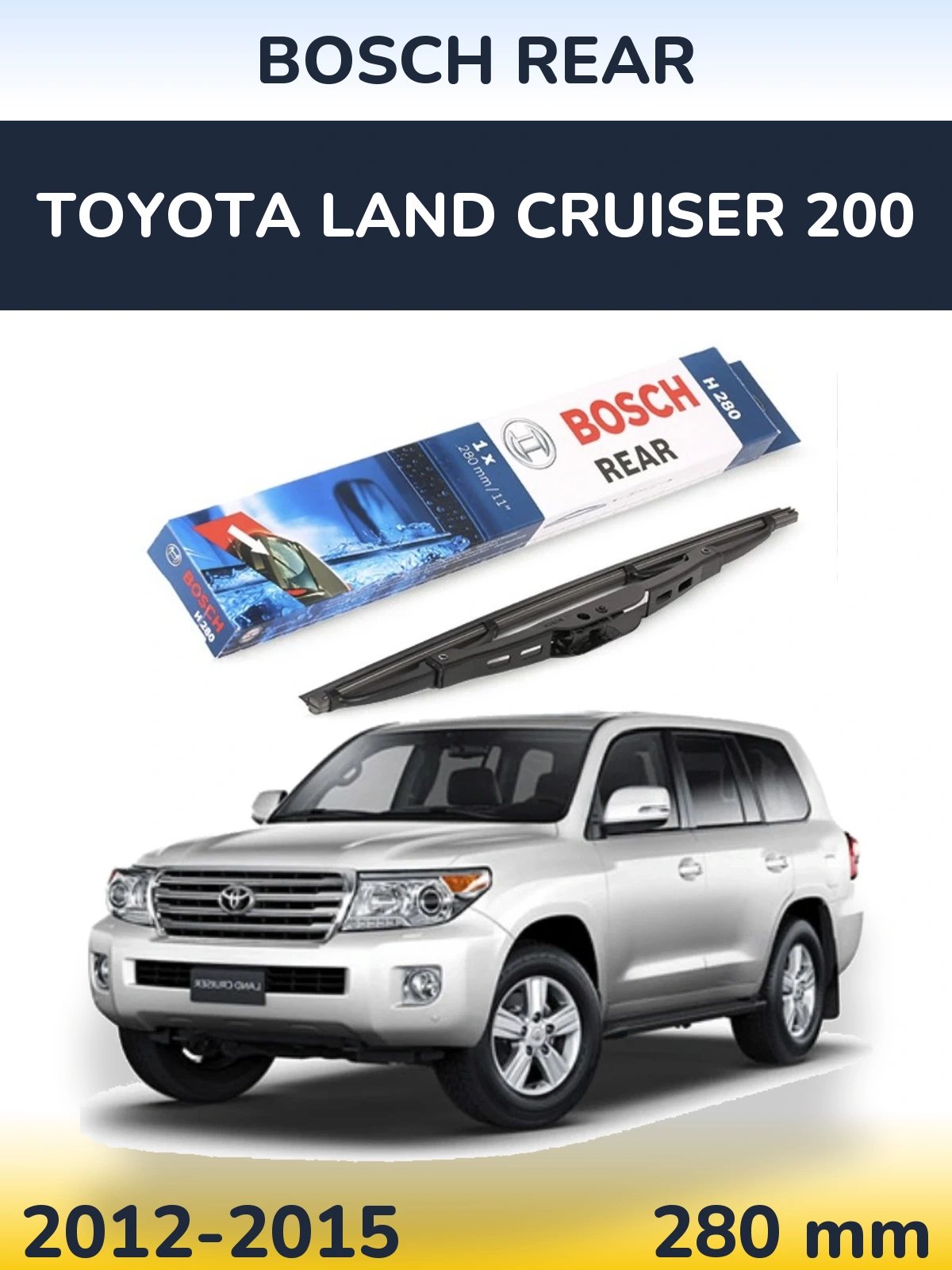 Zadní stěrač BOSCH Rear 280 mm pro Toyota Land Cruiser 200 2012-2015