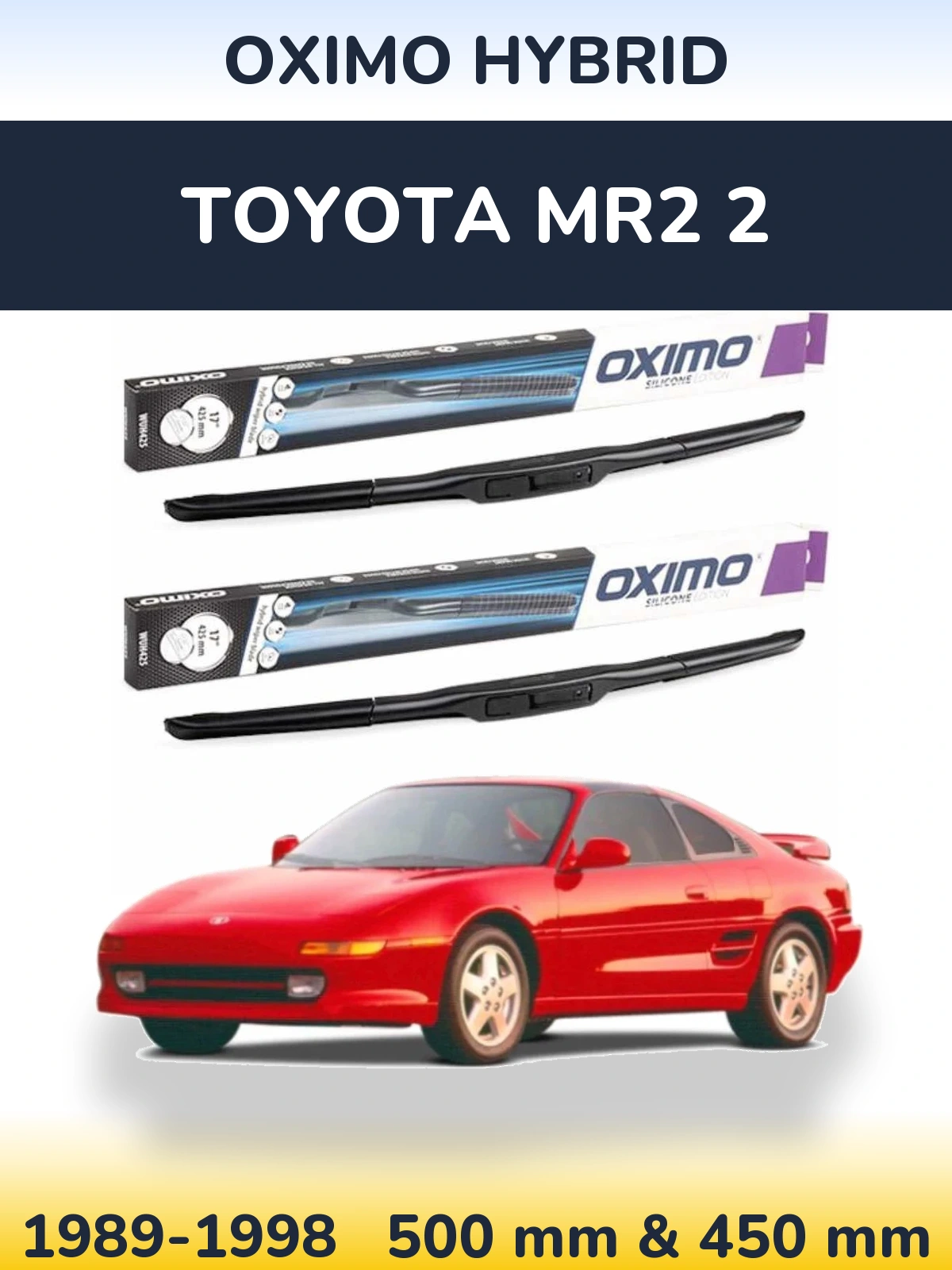 Sada předních stěračů Oximo Hybrid 500 a 450 mm pro Toyota MR2 2 1989-1998