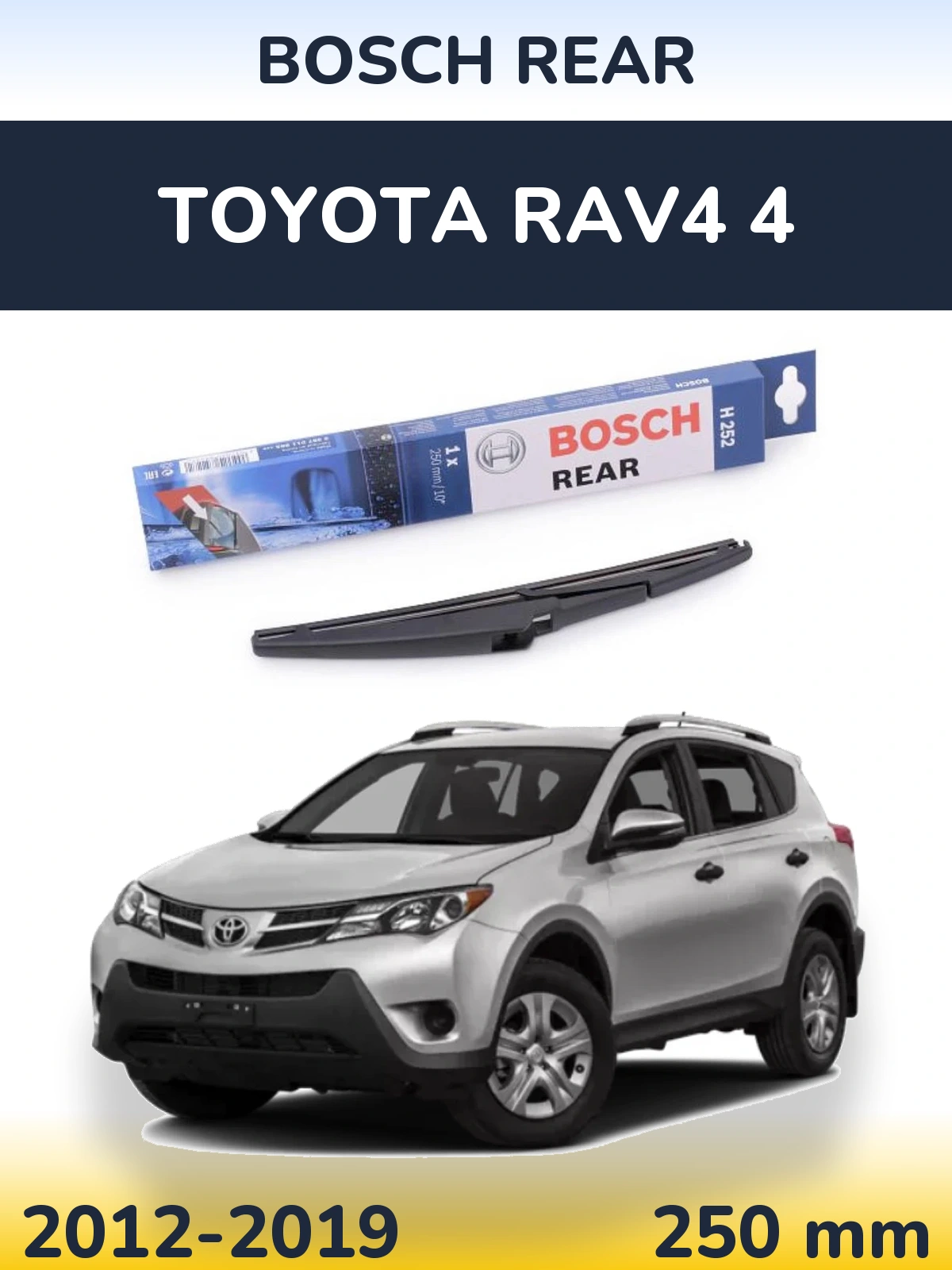 Zadní stěrač BOSCH Rear 250 mm pro Toyota RAV4 4 2012-2019