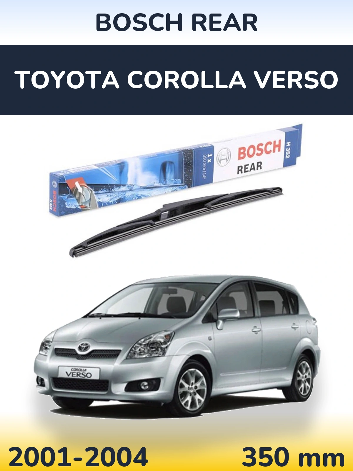 Zadní stěrač BOSCH Rear 350 mm pro Toyota Corolla Verso 2001-2004