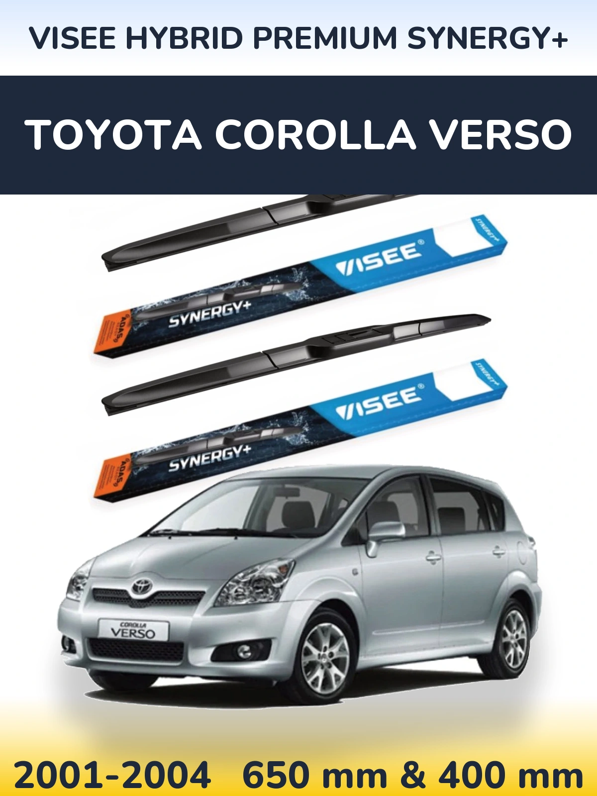 Комплект передніх щіток VISEE HYBRID PREMIUM SYNERGY+ 650 & 400 мм для Toyota Corolla Verso 2001-2004