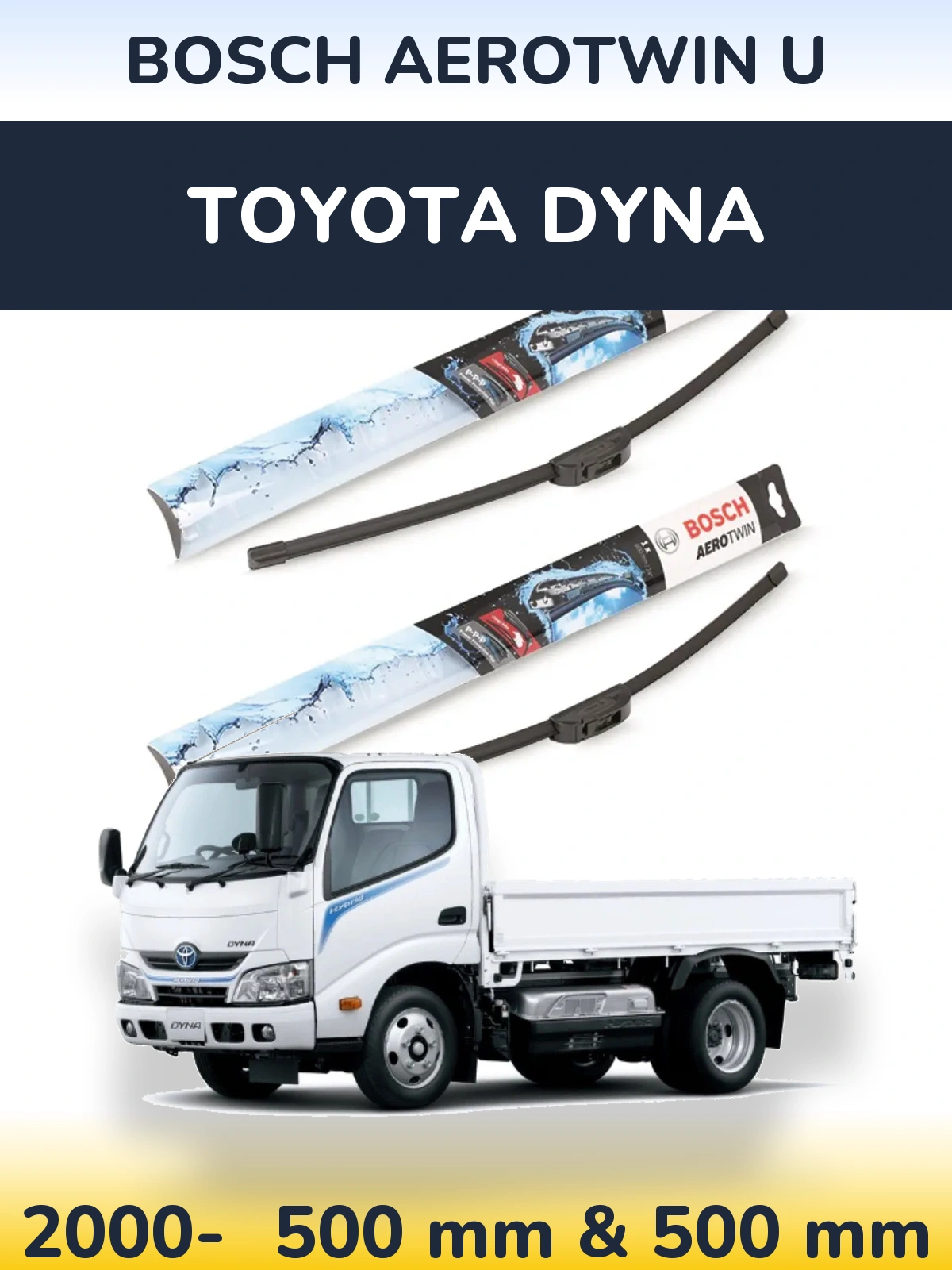 Sada předních stěračů BOSCH AeroTwin U 500 a 500 mm pro Toyota Dyna 2000-2026