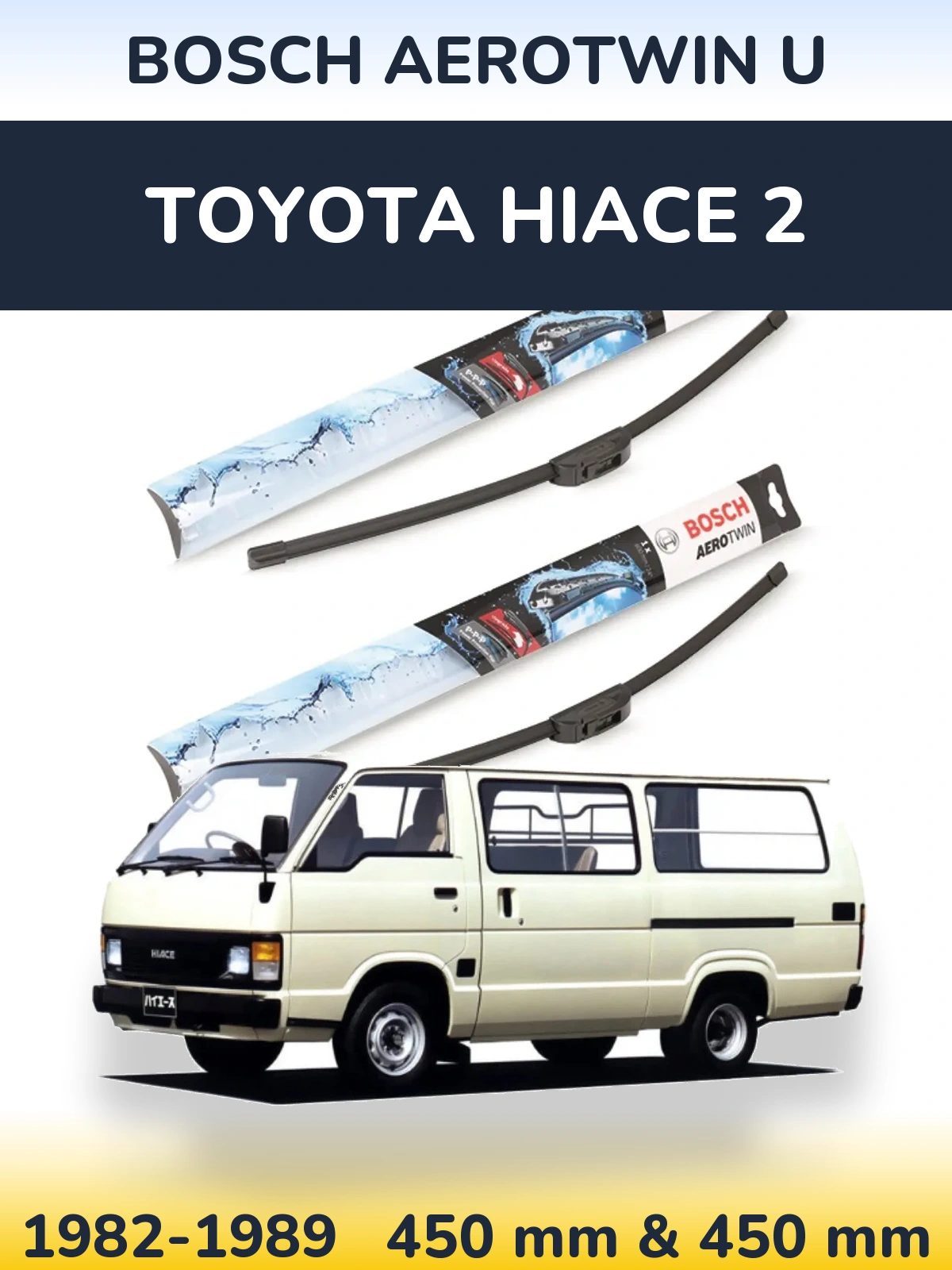 Sada předních stěračů BOSCH AeroTwin U 450 a 450 mm pro Toyota Hiace 2 1982-1989