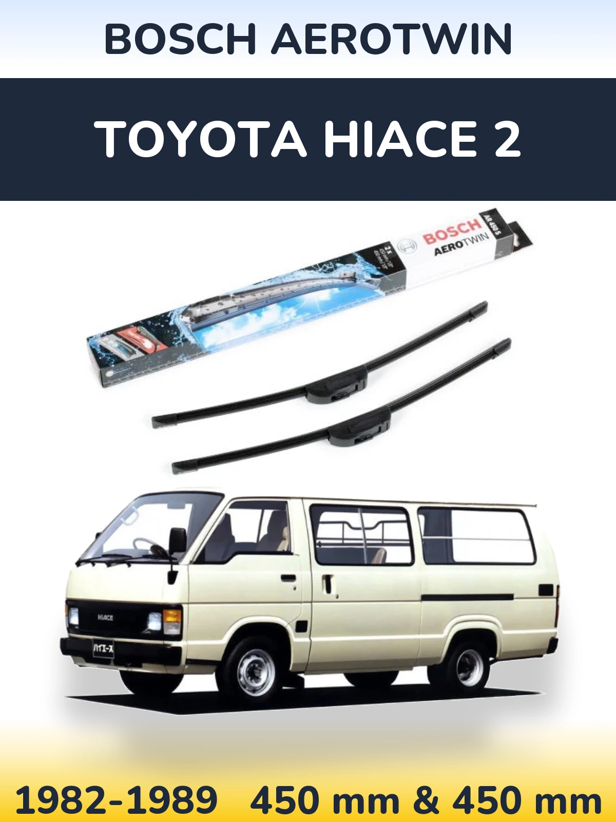 Sada předních stěračů BOSCH AeroTwin 450 a 450 mm pro Toyota Hiace 2 1982-1989