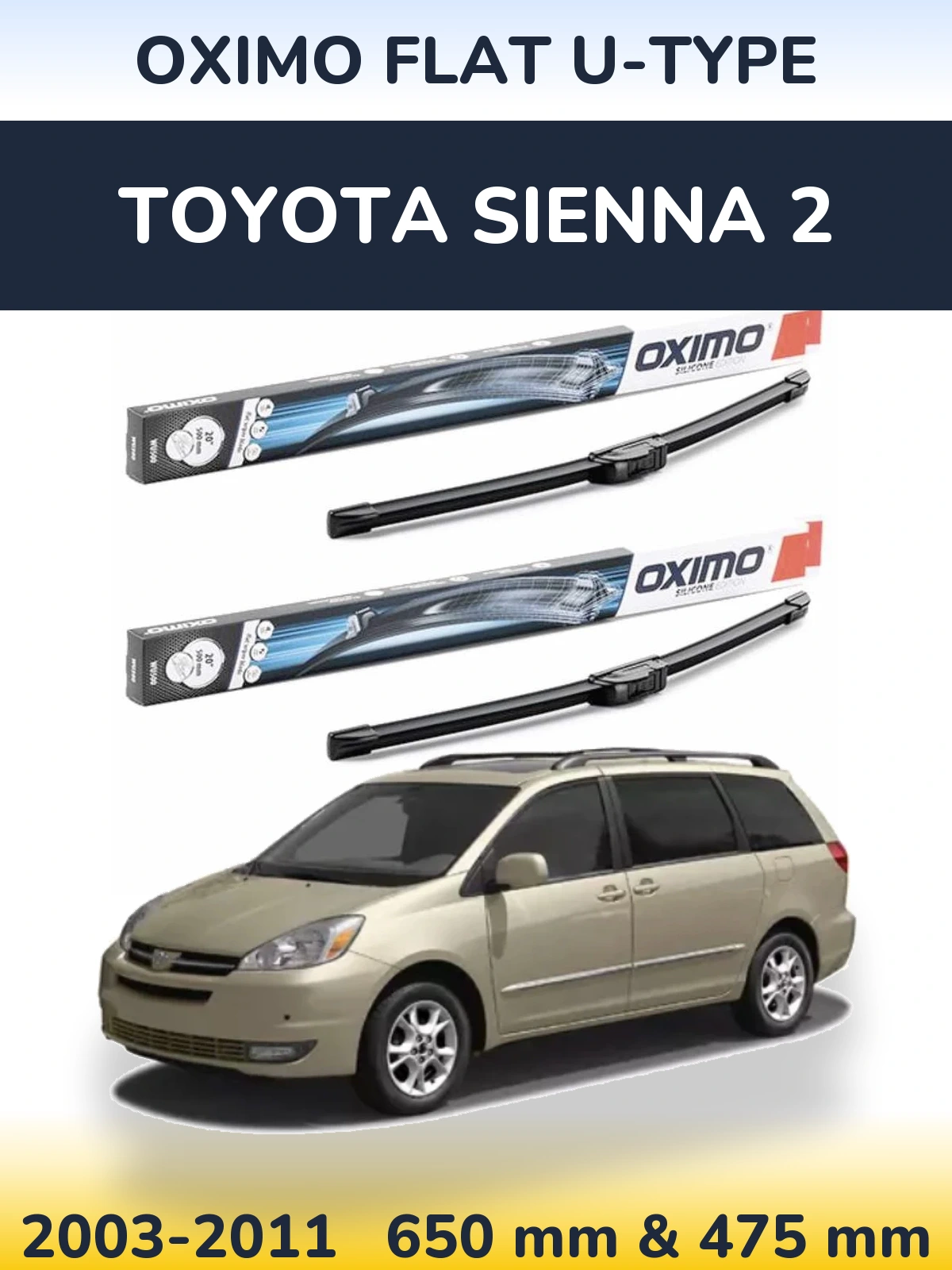 Комплект передніх щіток Oximo Flat U-type 650 & 475 мм для Toyota Sienna 2 2003-2011